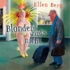 Blonder wird's nicht: (K)ein Friseur-Roman - Ellen Berg