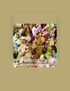 Truepiano सुनें, म्यूज़िक वीडियो देखें, बायो पढ़ें, दौरे की तारीखें और बहुत कुछ देखें!