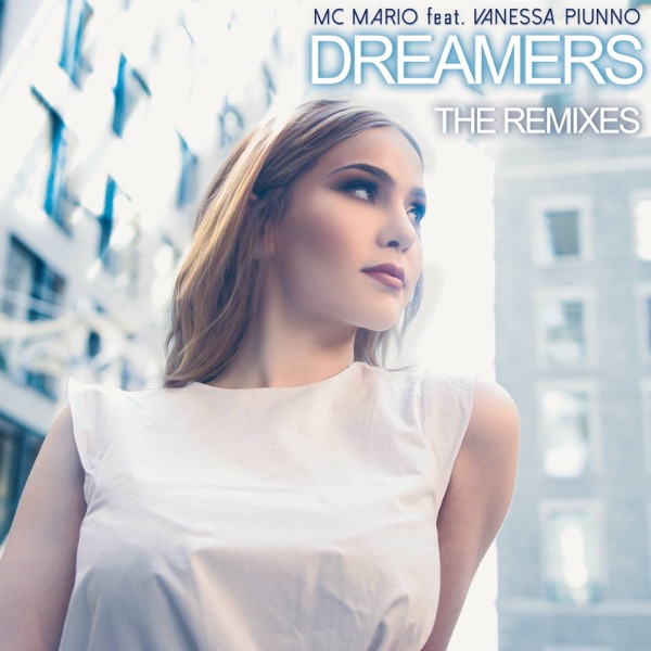 Dreamers (feat. Vanessa Piunno) [The Remixes] - EP