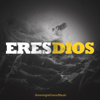 Eres Dios - Sovereign Grace Music & Gracia Soberana Música