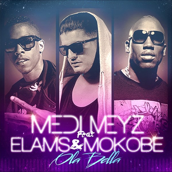 Ola Bella (feat. Elams & Mokobé) - Single - Medi Meyz