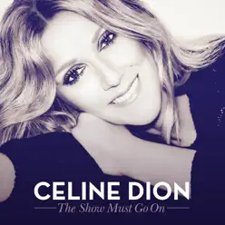 The Show Must Go On (feat. Lindsey Stirling) - Single - Céline Dion