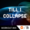 Till I Collapse (WMTV Workout Remix) - D'Mixmasters