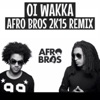 Afro Bros - Oi Wakka