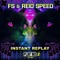 Instant Replay (Dirt Monkey Remix) - FS & Reid Speed lyrics