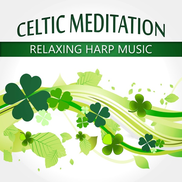 Celtic Meditation: Relaxing Harp Music