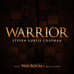 Warrior (feat. Miss Clara) - Single - Steven Curtis Chapman