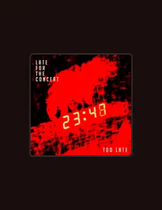 Ακούστε περιεχόμενο από Late for the Concert, παρακολουθήστε μουσικά βίντεο, διαβάστε το βιογραφικό, δείτε ημερομηνίες περιοδείας, και πολλά ακόμη!