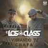 Los Del Class - Vibrando Tu Chapa (Radio Edit)