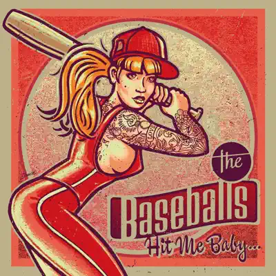 Hit Me Baby... - The Baseballs Hit Me Baby... - The Baseballs