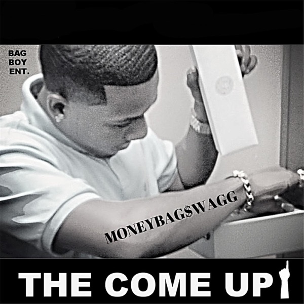 The Come Up - Moneybagswagg
