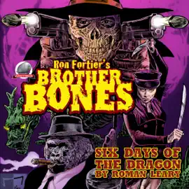 Ron Fortier's Brother Bones: Six Days of the Dragon (Unabridged)