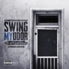 Swing My Door (feat. Peewee Longway, Jose Guapo, LoLife Blacc, Zay Zay & Brick Gummbi) - Single