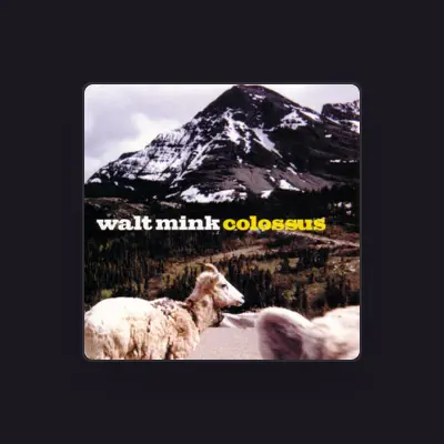 Listen to Walt Mink, watch music videos, read bio, see tour dates & more!