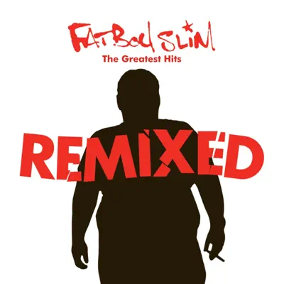 Greatest Hits Remixed - Fatboy Slim