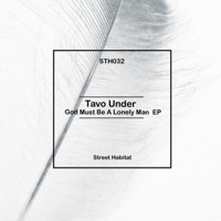 God Must Be a Lonely Man EP - Tavo Under