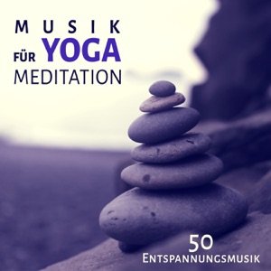 Musik für Yoga Meditation: 50 Naturgeräusche Entspannungsmusik, Weniger Stress durch Autogenes Training, Innere Ruhe und positives Denken