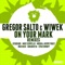 On Your Mark (Moska & Herve Pagez Remix) - Gregor Salto & Wiwek lyrics