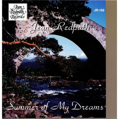 Summer of My Dreams - Jean Redpath Summer of My Dreams - Jean Redpath