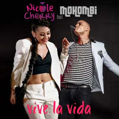 Vive la Vida (feat. Mohombi) - Single - Nicole Cherry