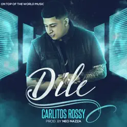 Dile - Single - Carlitos Rossy