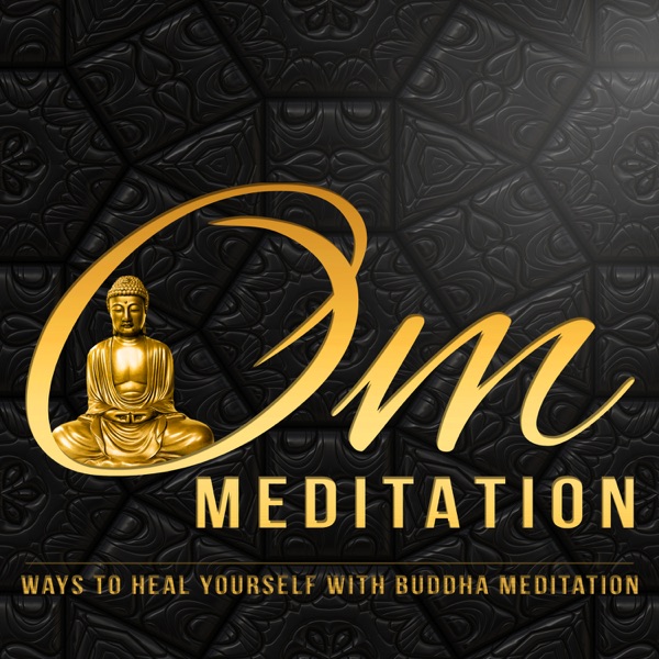 Om Meditation - Ways to Heal Yourself with Buddha Meditation, Healing Sounds of Nature & Natural Remedies for Training Your Brain to Relax, Music for Yoga