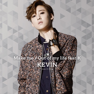 Make Me / Out of My Life (feat. K) - Single