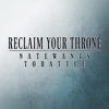 Reclaim Your Throne - NateWantsToBattle