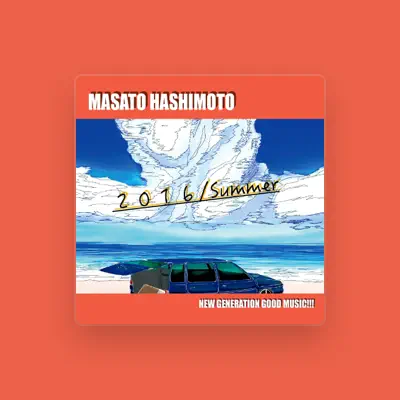 Listen to Masato Hashimoto, watch music videos, read bio, see tour dates & more!