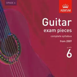 Guitar Exam Pieces from 2009, ABRSM Grade 6 - Milos Karadaglic Guitar Exam Pieces from 2009, ABRSM Grade 6 - Milos Karadaglic