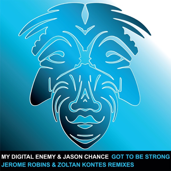 Got to Be Strong the Remixes - Single