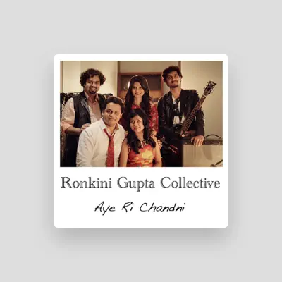 Listen to Ronkini Gupta Collective, watch music videos, read bio, see tour dates & more!