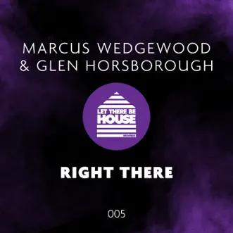 Right There - Single by Marcus Wedgewood & Glen Horsborough album reviews, ratings, credits