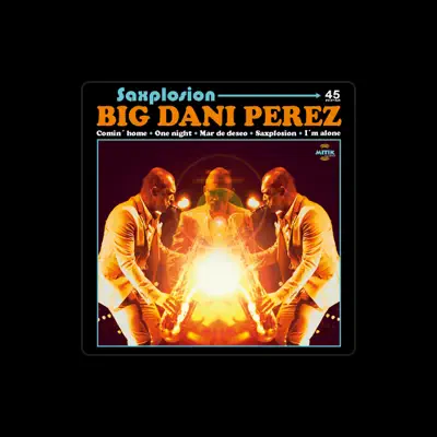 Listen to Big Dani Pérez, watch music videos, read bio, see tour dates & more!