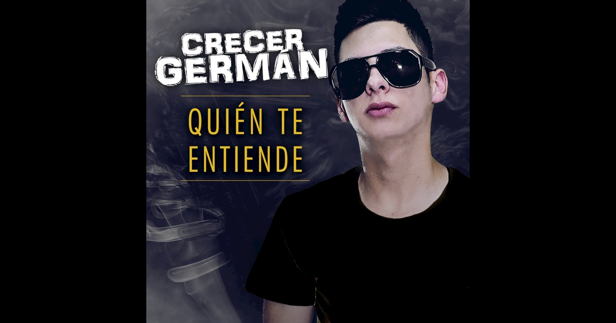 Quién Te Entiende - Single by Crecer German on Apple Music
