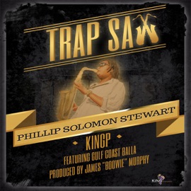 Trap Sax (feat. Kingp & Gulf Coast Balla) Phillip Solomon Stewart