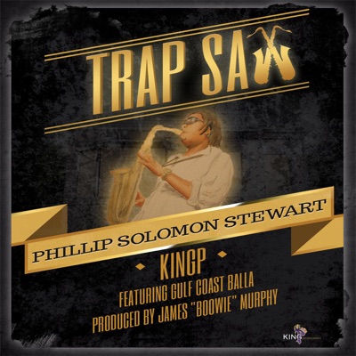 Trap Sax (feat. Kingp & Gulf Coast Balla) - Single