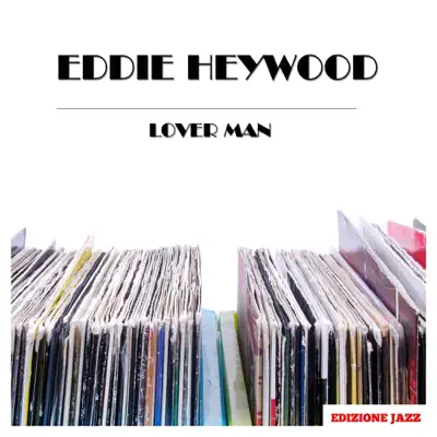 Lover Man - Eddie Heywood Lover Man - Eddie Heywood