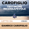 Testimone inconsapevole - Gianrico Carofiglio