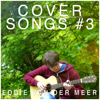 Cover Songs, #3 - Eddie van der Meer