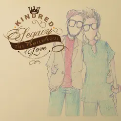 Legacy of Love - Kindred the Family Soul Legacy of Love - Kindred the Family Soul