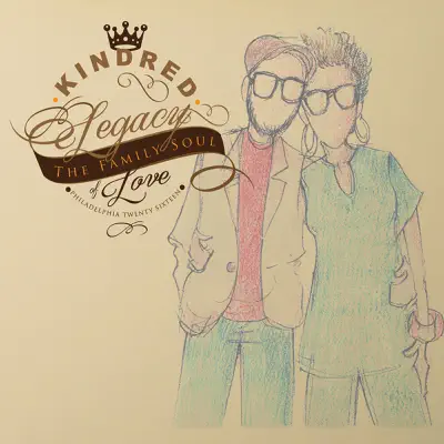 Legacy of Love - Kindred the Family Soul Legacy of Love - Kindred the Family Soul