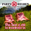 Dini Seel ä chli la bambälä la (feat. Sängerfreunde) - Partyhelden