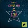 Stream & download Change For A Star - Single