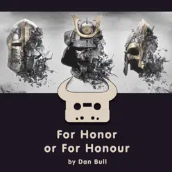 For Honor or for Honour - Single - Dan Bull For Honor or for Honour - Single - Dan Bull