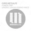 Chris Metcalfe - Power Trip (Bryan Kearney Remix)