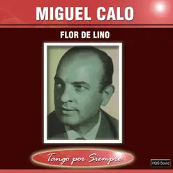 Flor de Lino - Miguel Caló Flor de Lino - Miguel Caló