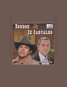 收听 Rondon & Zé Carvalho、观看音乐视频、阅读小传、查看巡演日期等 ！