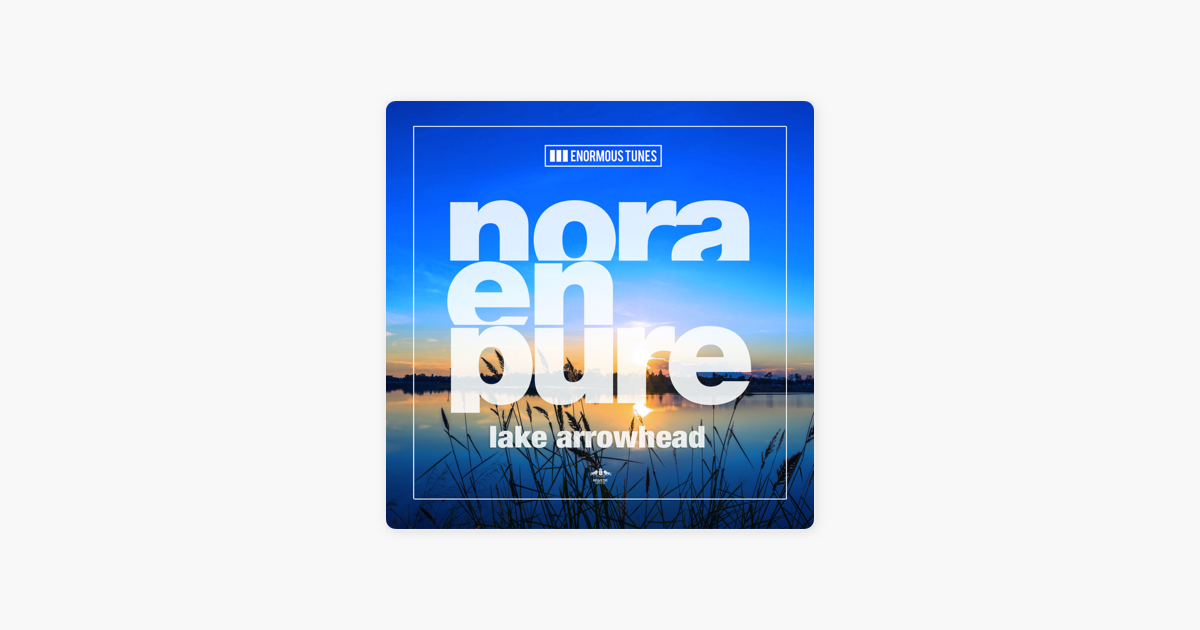 Lake Arrowhead - EP by Nora En Pure on Apple Music