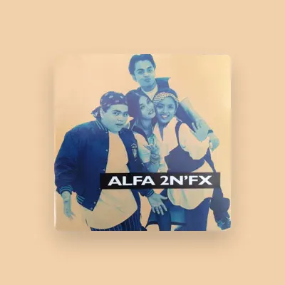 Listen to ALFA 2N'FX, watch music videos, read bio, see tour dates & more!